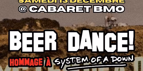 DOUBLE HOMMAGE - System of a down avec BEER DANCE! et Limp Bizkit avec Lil'Bizkit!, au Cabaret BMO.