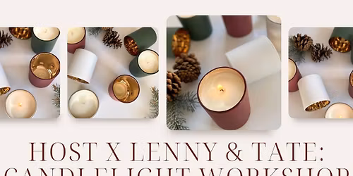 Host x Lenny & Tate: Candlelight Workshop