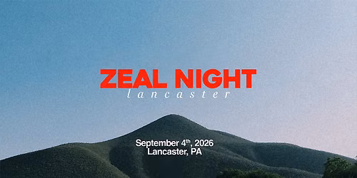 Zeal Nights #3 (Lancaster, PA)