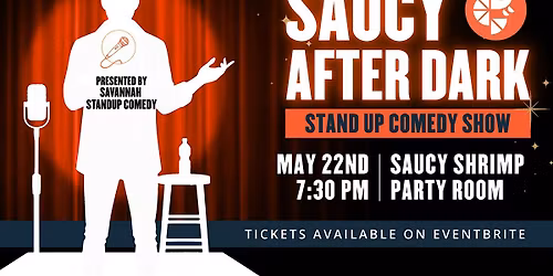 Saucy After Dark - Standup Comedy at Saucy Shrimp!