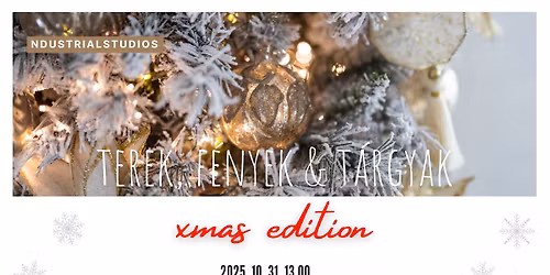 terek, f\u00e9nyek&t\u00e1rgyak - xmas edition 2025