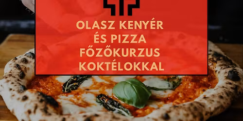 Olasz keny\u00e9r \u00e9s pizza f\u0151z\u0151kurzus kokt\u00e9lokkal