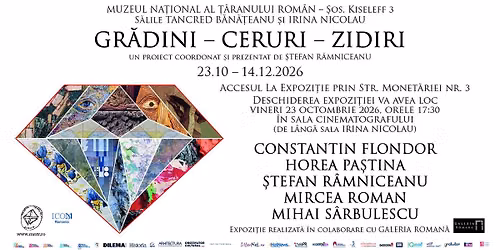 [Expozi\u021bie] GR\u0102DINI \u2013 CERURI \u2013 ZIDIRI 