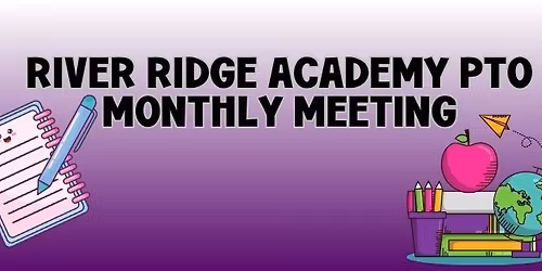 River Ridge Academy PTO Monthly Meeting