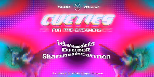 CUETIES: For the Dreamers @ Den Anden Ende