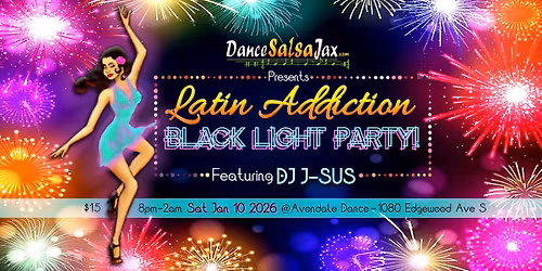 DSJ Latin Addiction *Black Light* Party!