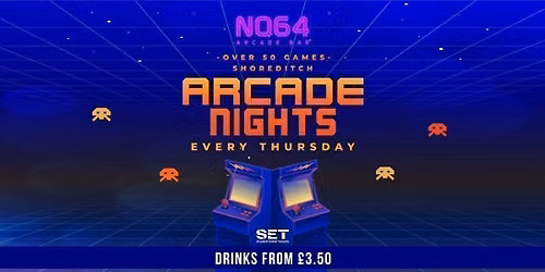 Arcade Nights @ NQ64 Shoreditch Thursday 28th May