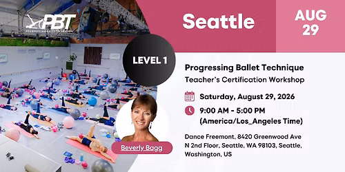 Seattle Progressing Ballet Technique  Teachers Certification Workshop  Level 1 | Beverly Bagg