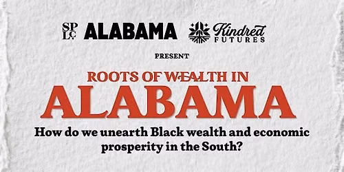 Roots of Wealth in Alabama: Unearthing Economic Prosperity in the South