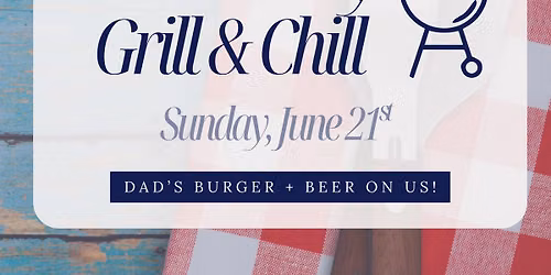 Father\u2019s Day Grill & Chill