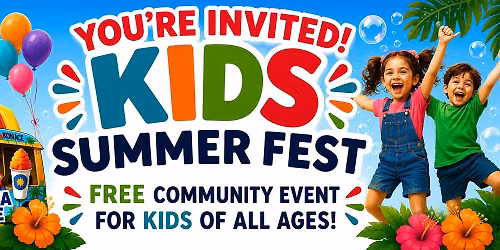Kids Summer Fest - FREE Community Event!