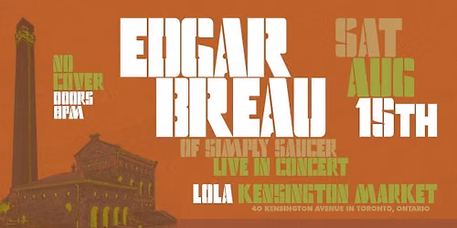 Edgar Breau (Simply Saucer) live at LOLA August 15!