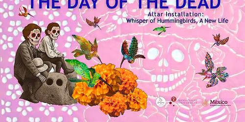 THE DAY OF THE DEAD,  Whisper of Hummingbirds...