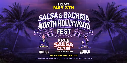 SALSA & BACHATA NOHO FEST & FREE CLASS AT JUNGLA NORTH HOLLYWOOD