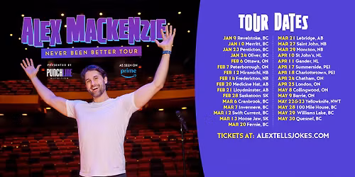 Barrie, ON- Alex Mackenzie's Never Been Better Tour