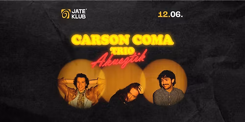 Carson Coma Trio Akusztik \/\/ December 6. @JATE Klub