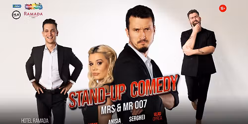Stand-up Comedy cu Anisia Gafton, Serghei, Nonic \u0219i Opreanu - \u201eMrs & Mr 007\u201d