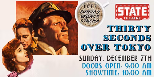 THIRTY SECONDS OVER TOKYO - Sunday, December 7th - TCFF SUNDAY BRUNCH CINEMA