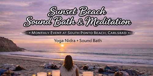 Sunset Beach Sound Bath & Meditation - South Ponto Beach