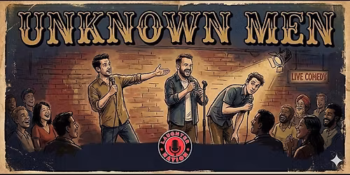The Unknown Men - Standup by the rising stars