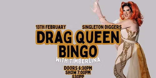 Drag Bingo with Timberlina | 13th February | Singleton Diggers