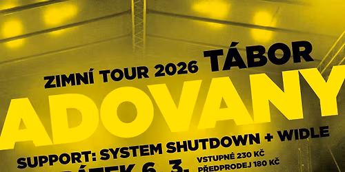 ADOVANY + SYSTEM SHUTDOWN + WIDLE (T\u00e1bor)