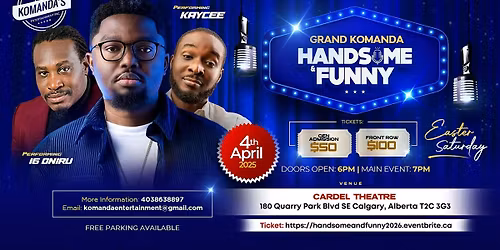 GRAND KOMANDA HANDSOME AND FUNNY.