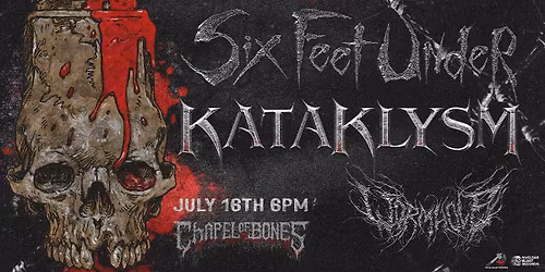 Six Feet Under \/ Kataklysm \/ Wormhole