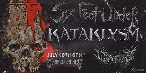 Six Feet Under \/ Kataklysm \/ Wormhole
