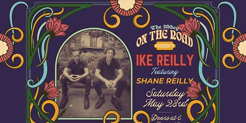 On the Road: Ike Reilly featuring Shane Reilly @ The Abbey