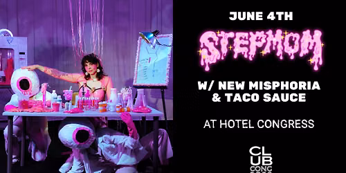 STEPMOM @ HOTEL CONGRESS w\/NEW MISPHORIA & TACO SAUCE