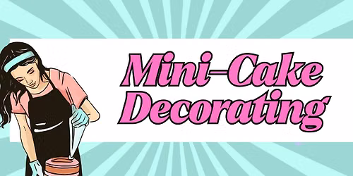 Mini-Cake Decorating