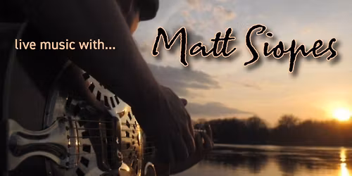 Live Music with Matt Siopes
