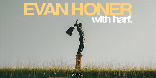 Evan Honer with special guest harf.