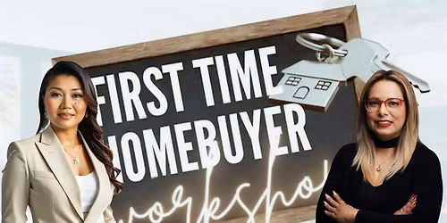 First Time Home Buyers Workshop