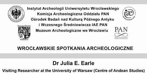 Wyk\u0142ad \u201eRegional interaction before Inka imperialism in Cusco, Peru (AD 1000-1400)\u201d: dr J. E. Earle