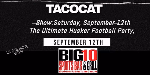 TACOCAT Husker Party!