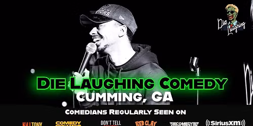 9pm: Die Laughing Comedy @ Crooked Culture ( Cumming, GA )