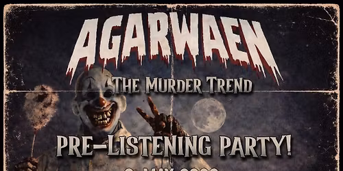Agarwaen - The Murder Trend: Pre-listening Party at Bar Base
