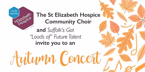 St Elizabeth Hospice Community Choir & Friends Autumn Concert
