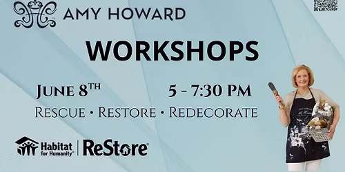 Amy Howard Workshop at Habitat ReStore - RESCUE  \u2022  RESTORE  \u2022  REDECORATE