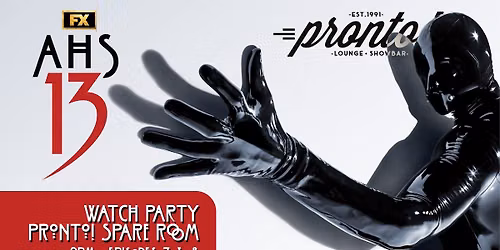 AHS 13 Watch Party at Pronto! | Episodes 7 & 8