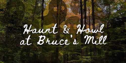 Haunt and Howl at Bruce's Mill