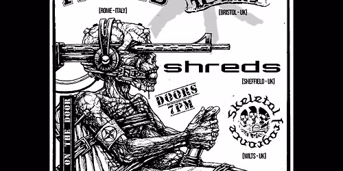 AFK (Hamburg, GER), FAILED (Rome, ITA), SHREDS, CYDERNIDE & SKELETAL FRAGRANCE at The Lion, Bristol
