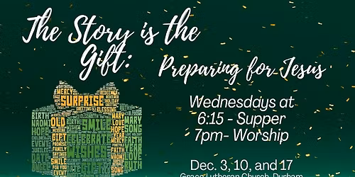 The Story is the Gift: Advent Weekly Service and Supper