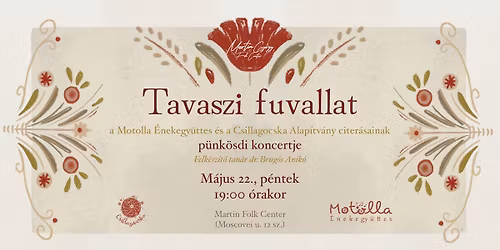 Tavaszi fuvallat \/\/ a Motolla \u00e9nekegy\u00fcttes \u00e9s a Csillagocska citer\u00e1sainak p\u00fcnk\u00f6sdi koncertje
