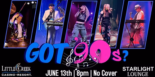 Got '90s at Little Creek Casino~Starlight Lounge!