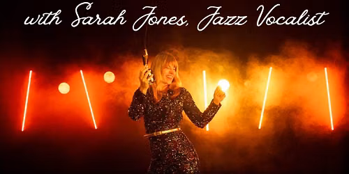 Cocktails + Jazz w\/ Sarah Jones, jazz vocalist