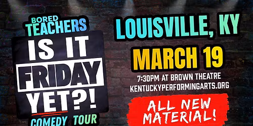 Bored Teachers: Is It Friday Yet?! Comedy Tour