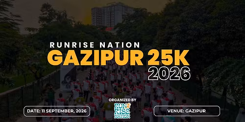 RunRise Nation Gazipur 25K 2026